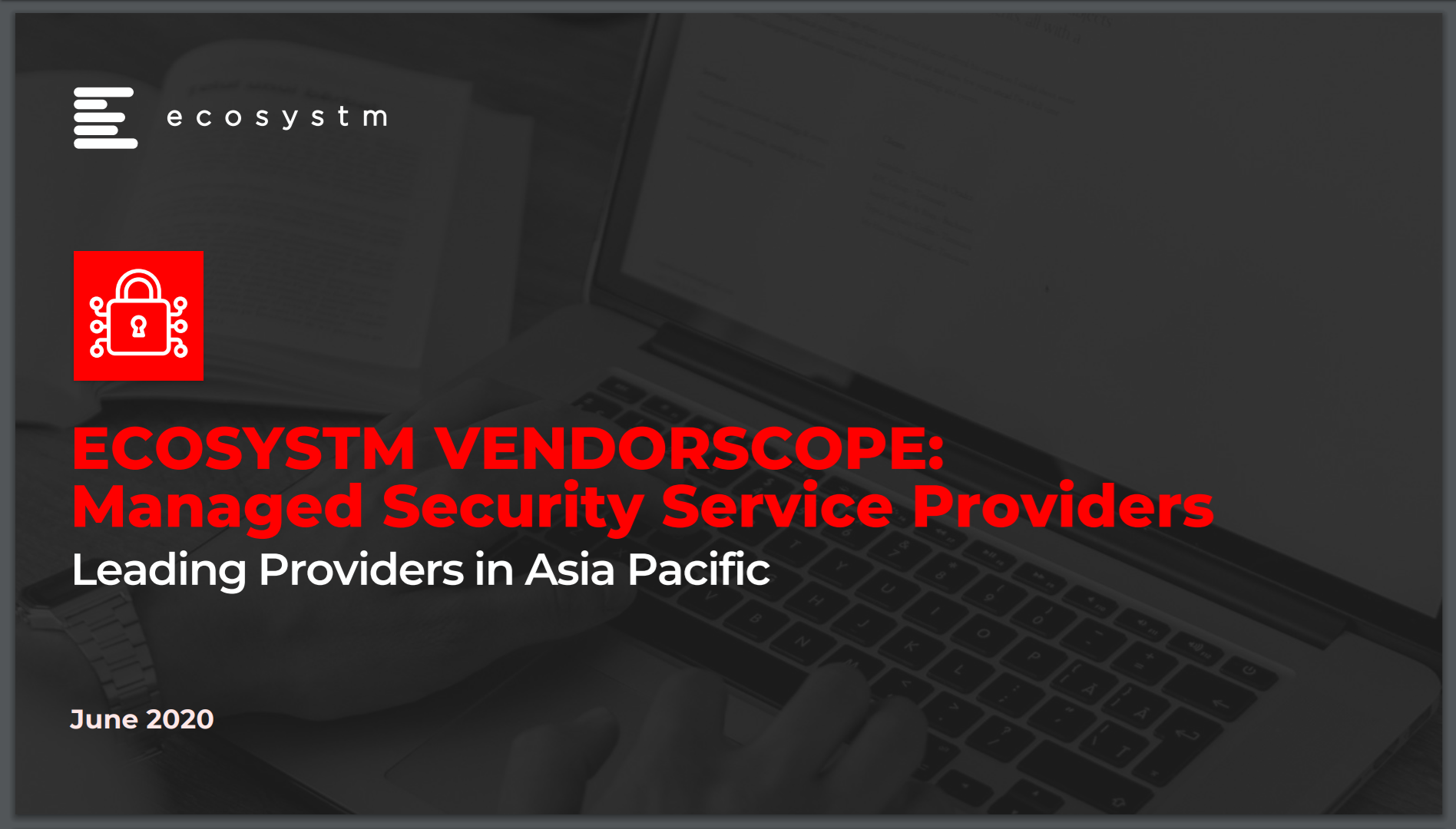MANAGED SECURITY SERVICE PROVIDERS - ECOSYSTM VENDORSCOPE